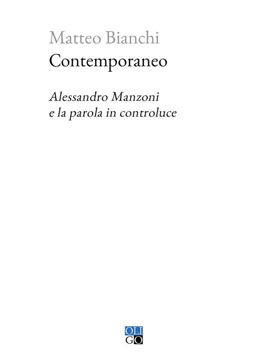 Contemporaneo. Alessandro Manzoni e la parola in controluce - Matteo Bianchi - copertina