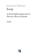 Scoop. La banda degli incappucciati tra Piacenza e Bassa Lombardia (1995)
