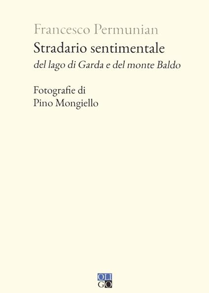Stradario sentimentale del Lago di Garda e del Monte Baldo - Francesco Permunian - copertina