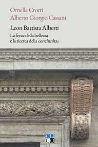 Leon Battista Alberti. La forza della bellezza e la ricerca della «concinnitas»