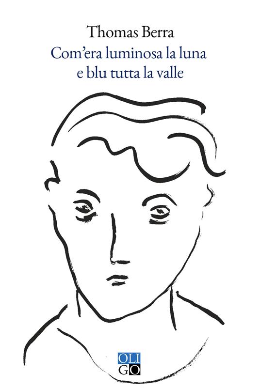 Com’era luminosa la luna e blu tutta la valle - Thomas Berra - copertina