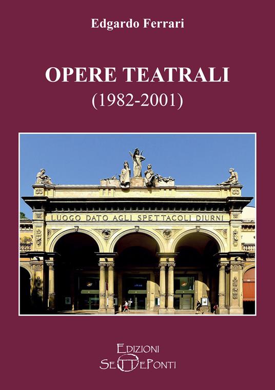 Opere teatrali (1982-2001) - Edgardo Ferrari - copertina