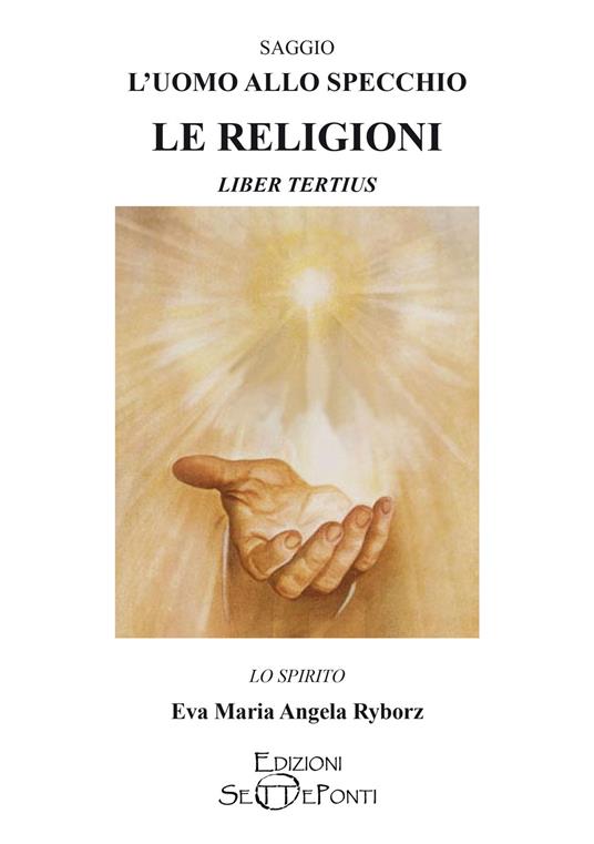 L'uomo allo specchio. Le religioni. Liber tertius - Eva Maria Angela Ryborz - copertina
