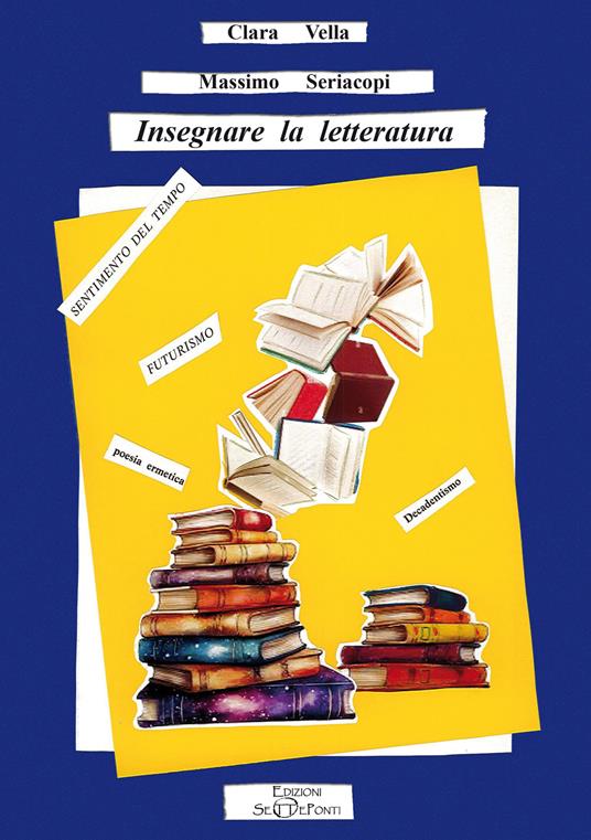 Insegnare la letteratura - Vella Clara,Massimo Seriacopi - copertina