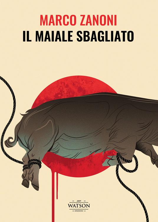 Il maiale sbagliato - Marco Zanoni - copertina