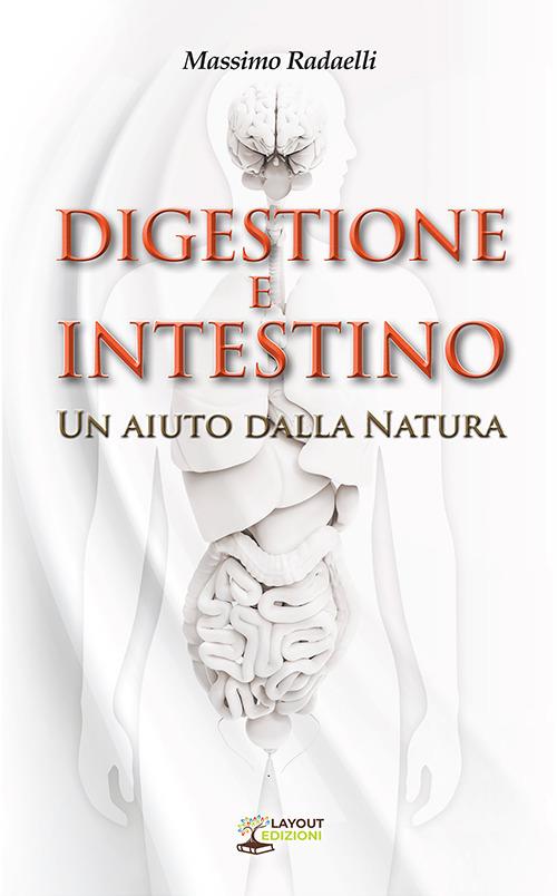Digestione e intestino. Un aiuto dalla Natura - Massimo Radaelli - copertina