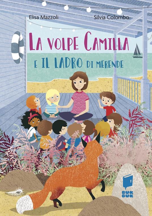 La volpe Camilla e il ladro di merende. Ediz. a colori - Elisa Mazzoli - copertina