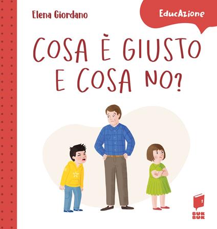 Cosa è giusto e cosa no? Ediz. a colori - Elena Giordano - copertina