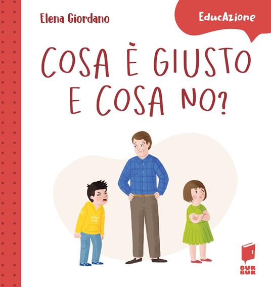 Cosa è giusto e cosa no? Ediz. a colori - Elena Giordano - copertina