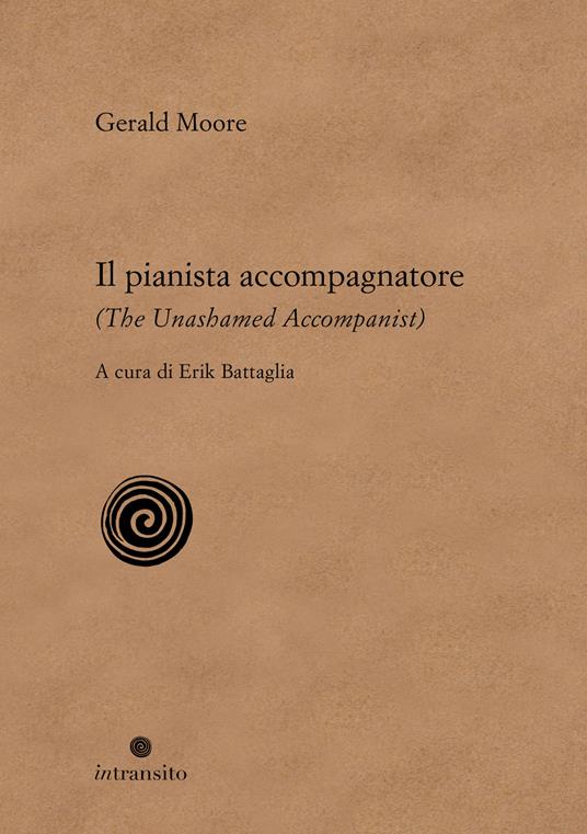 Il pianista accompagnatore-The unashamed accompanist - Gerald Moore - copertina