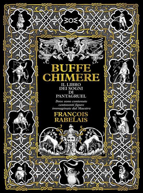 Buffe chimere. Il libro dei sogni di Pantagruel. Ediz. ampliata - Francois Rabelais - copertina