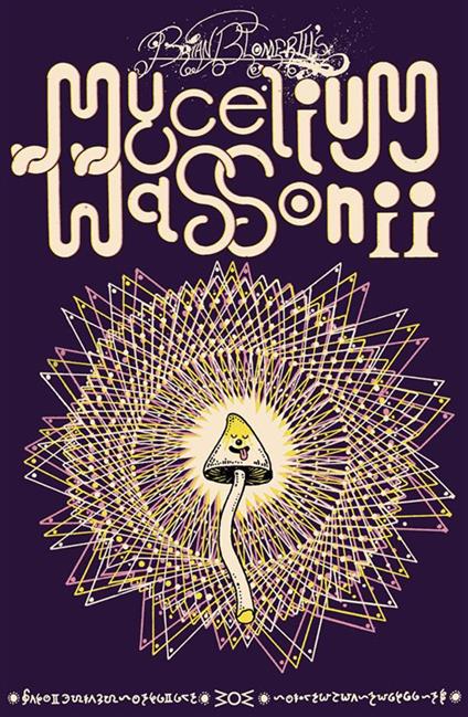 Mycelium Wassonii. Ediz. illustrata - Brian Blomerth - copertina