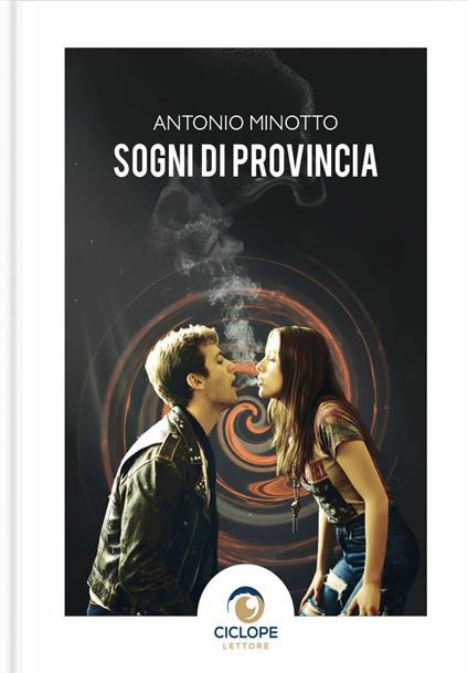 Sogni di provincia - Antonio Minotto - copertina