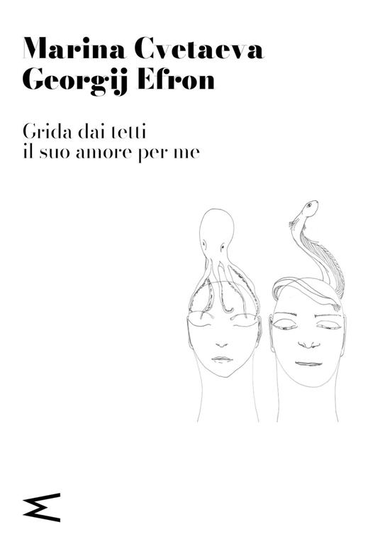 Grida dai tetti il suo amore per me - Marina Cvetaeva,Georgij Efron - ebook