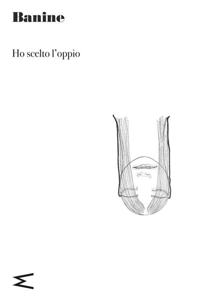 Ho scelto l'oppio - Banine - copertina