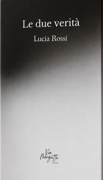 Le due verità - Lucia Rossi - copertina