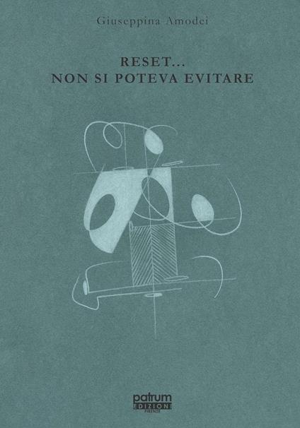 Reset... non si poteva evitare - Giuseppina Amodei - copertina