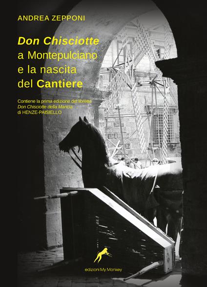 Don Chisciotte a Montepulciano e la nascita del Cantiere. Ediz. critica - Andrea Zepponi - copertina