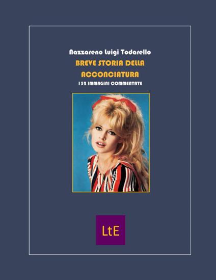 Breve storia dell'acconciatura - Nazzareno Luigi Todarello - copertina