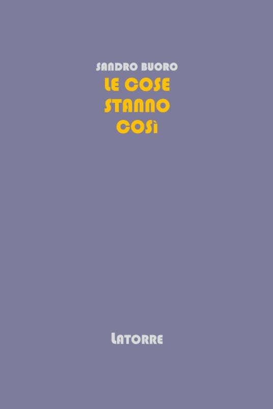 Le cose stanno così. Manuale di sopravvivenza. Vol. 1 - Sandro Buoro - copertina