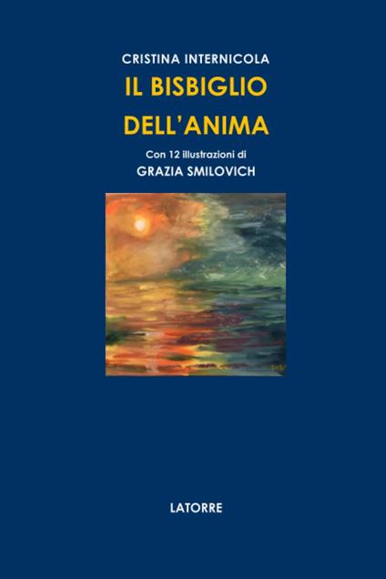 Il Bisbiglio dell'anima. Versi che sussurrano emozioni, tra memoria, natura e sentimento - Cristina Internicola - copertina