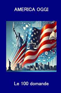 America oggi. Valanga Trump. Le 100 domande