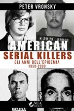 American serial killers. Gli anni dell'epidemia