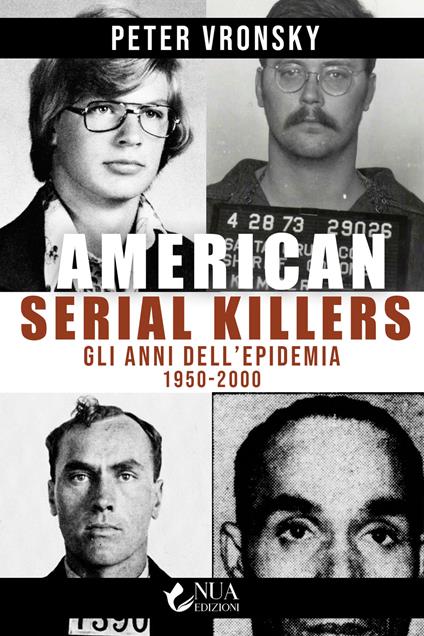 American serial killers. Gli anni dell'epidemia 1950-2000 - Peter Vronsky - copertina