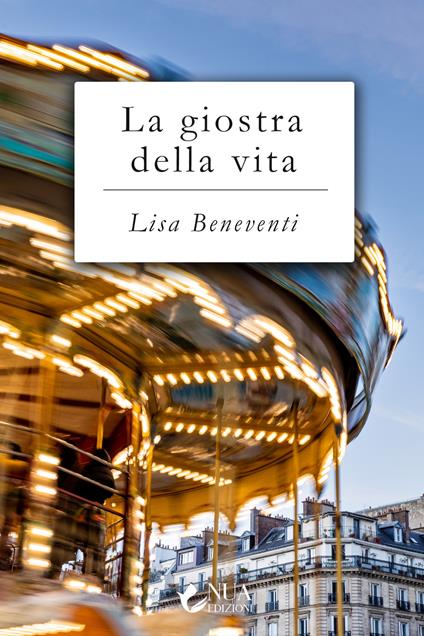 La giostra della vita - Lisa Beneventi - copertina