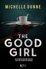 The good girl. La vendetta è un piatto che va servito freddo
