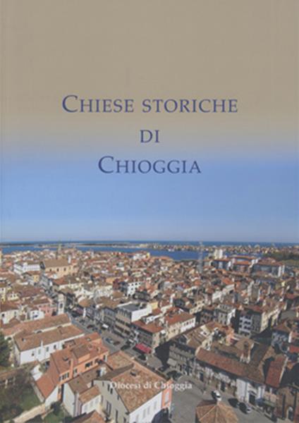 Chiese storiche di Chioggia - Giuliano Marangon - copertina