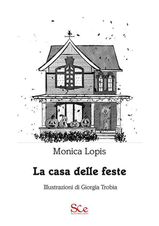 La casa delle feste - Monica Lopis - copertina