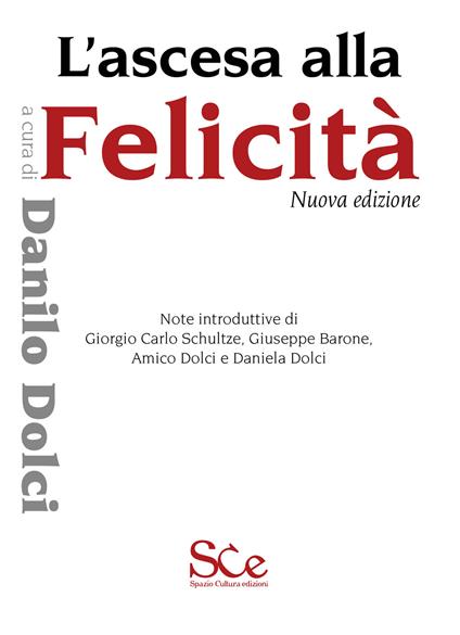 L'ascesa alla felicità. Nuova ediz. - Danilo Dolci - copertina