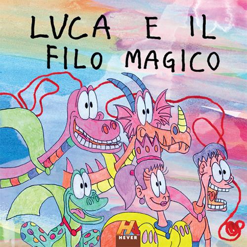 Luca e il filo magico. Ediz. per la scuola - copertina