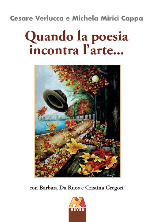 Quando la poesia incontra l'arte... - Cesare Verlucca,Michela Mirici Cappa,Barbara Da Ruos - copertina