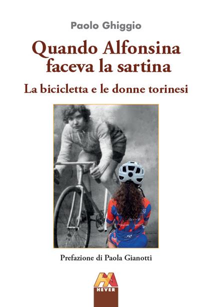 Quando Alfonsina faceva la sartina. La bicicletta e le donne torinesi - Paolo Ghiggio - copertina