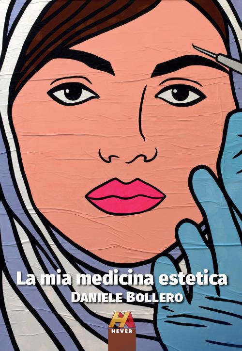 La mia medicina estetica - Daniele Bollero - copertina
