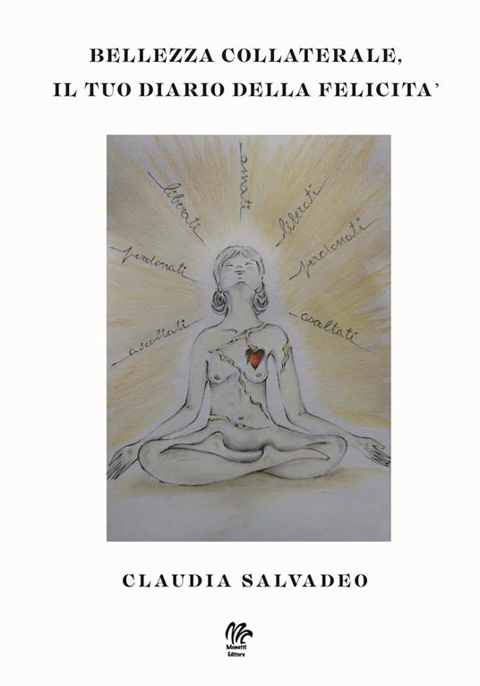 Bellezza collaterale. Il tuo diario della felicità - Claudia Salvadeo - copertina
