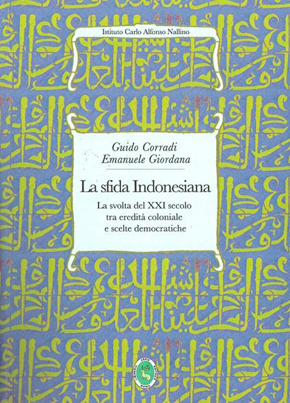 La sfida indonesiana. La svolta del XXI secolo tra eredità coloniale e scelte democratiche - Emanuele Giordana,Guido Corradi - copertina
