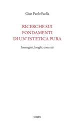 Ricerche sui fondamenti di un'estetica pura. Immagini, luoghi, concetti