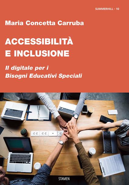 Accessibilità e inclusione. Il digitale per i Bisogni Educativi Speciali - Maria Concetta Carruba - copertina