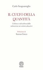 Il culto della quantità. Cultura e sub-cultura della valutazione nei sistemi educativi