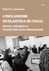 Libro L'inclusione scolastica in Italia. Metodi, strumenti e prospettive socio-pedagogiche Roberto Lamanna