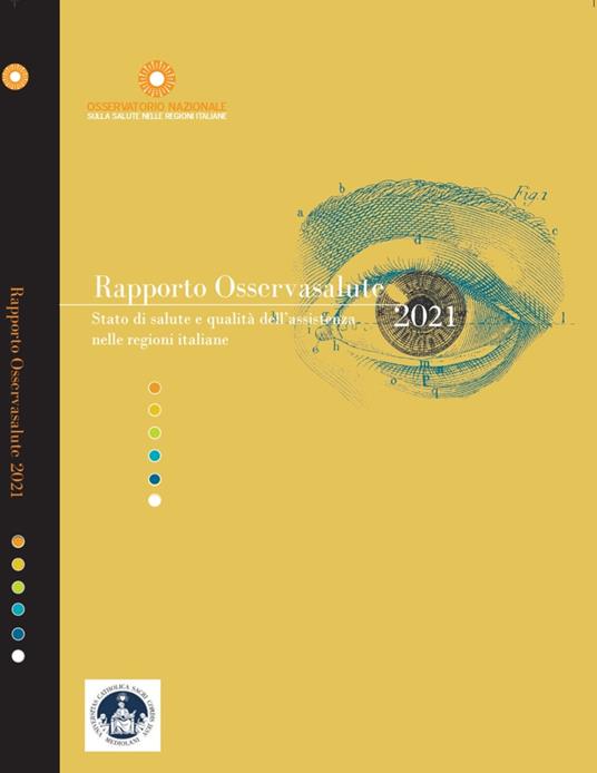 Rapporto Osservasalute 2021. Stato di salute e qualità dell'assistenza nelle regioni italiane - Walter Ricciardi - copertina