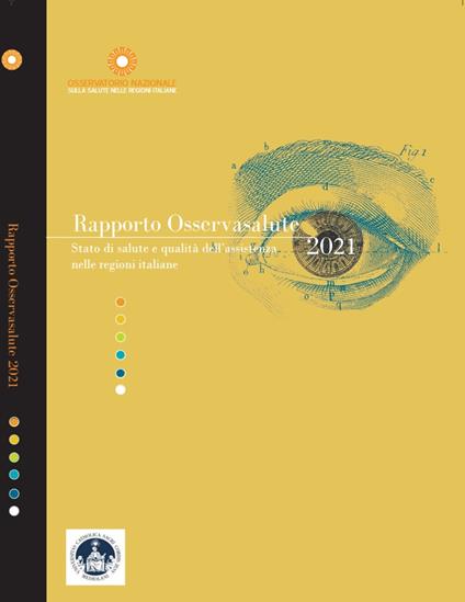 Rapporto Osservasalute 2021. Stato di salute e qualità dell'assistenza nelle regioni italiane - Walter Ricciardi - copertina
