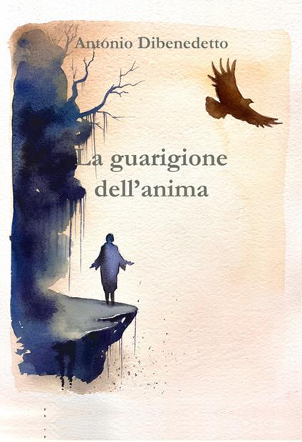 La guarigione dell'anima - Antonio Dibenedetto - ebook