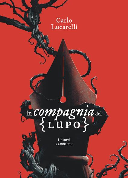 In compagnia del lupo. I nuovi racconti - Carlo Lucarelli - copertina