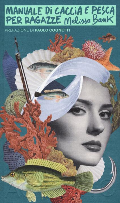 Manuale di caccia e pesca per ragazze - Melissa Bank - copertina