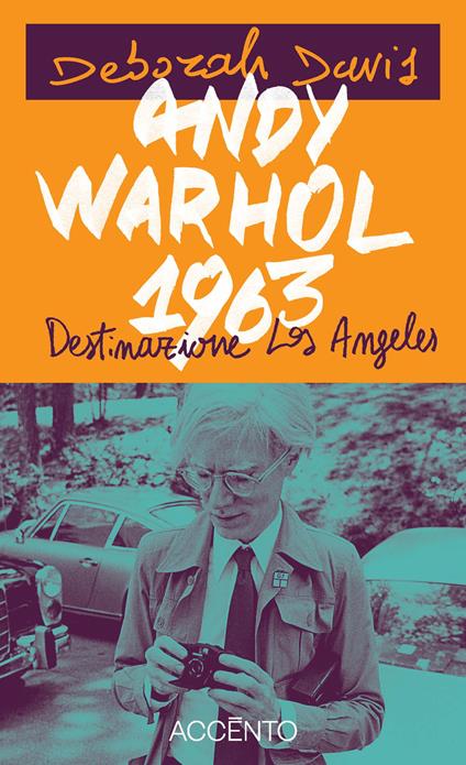 Andy Warhol, 1963. Destinazione: Los Angeles - Deborah Davis - copertina