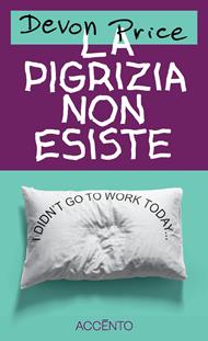 La pigrizia non esiste